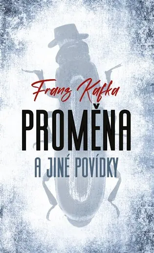 Proměna a jiné povídky - Franz Kafka