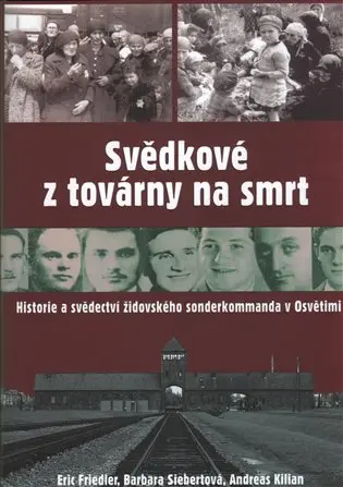 Svědkové z továrny na smrt - Eric Friedler