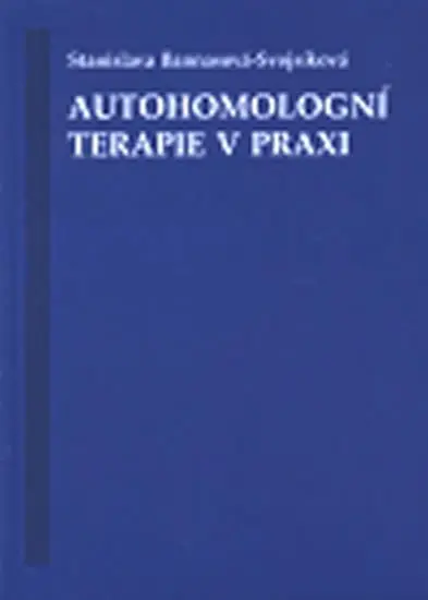 Autohomologní terapie v praxi - Stanislava Bannasová-Svojsíková