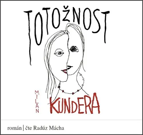 Totožnost (audiokniha - čte Radúz Mácha) - Milan Kundera