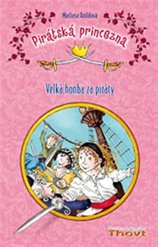 Pirátská princezna Velká honba za piráty - Marliese Arold