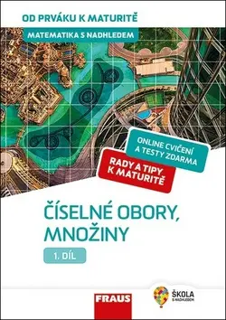 Matematika s nadhledem od prváku k maturitě 1. - Číselné obory, množiny - Eduard Fuchs
