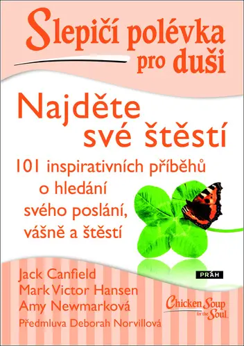 Slepičí polévka pro duši - Najděte své štěstí - Jack Canfield