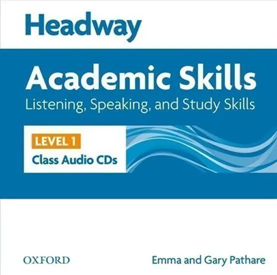 Headway Academic Skills1 Listening & Speaking Class Audio CDs /2/ - Pathare Emma and Gary