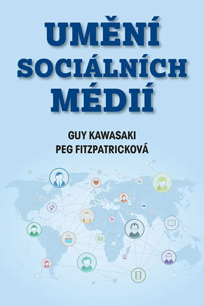 Umění sociálních médií - Guy Kawasaki