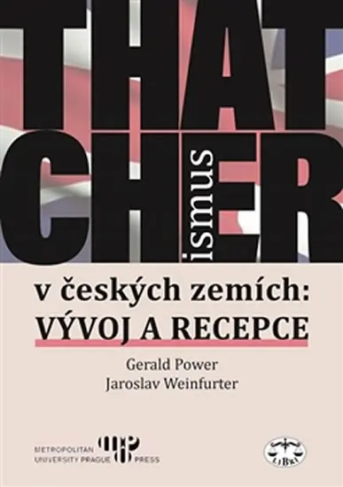 Thatcherismus v českých zemích - Gerald Power