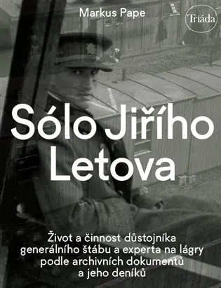 Sólo Jiřího Letova: Život a činnost důstojníka generálního štábu a experta na lágry podle - Markus Pape