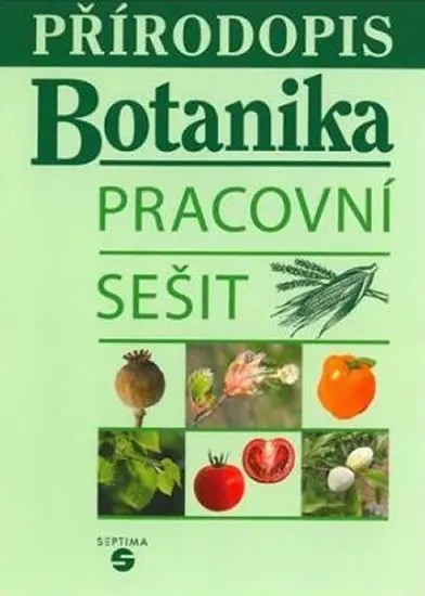 Přírodopis: Botanika - Pracovní sešit | SKÝBOVÁ, Jana