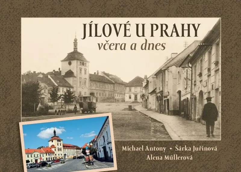 Jílové u Prahy včera a dnes - Alena Müllerová