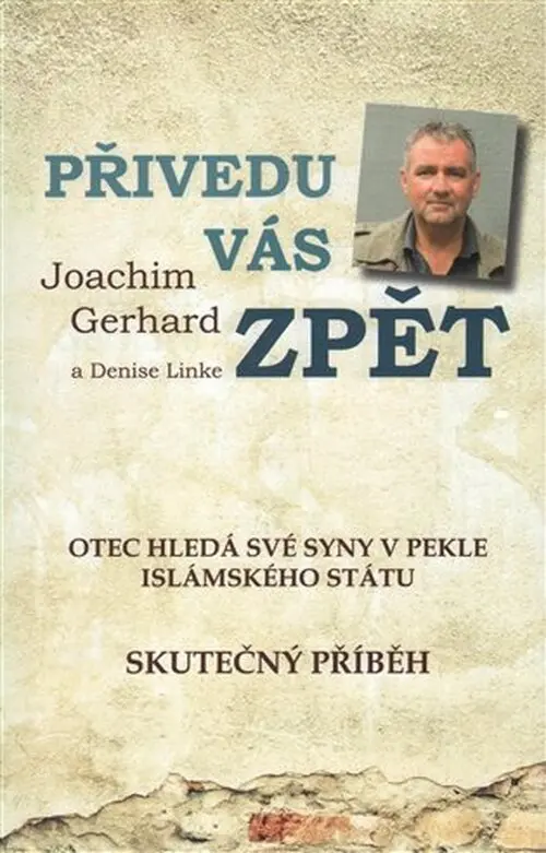 Přivedu vás zpět. Otec hledá své syny v pekle Islámského státu - skutečný příběh