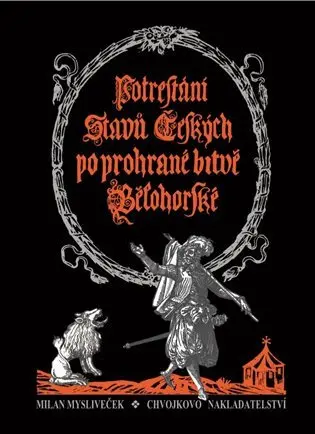 Potrestání stavů českých po prohrané bitvě bělohorské | MYSLIVEČEK, Milan