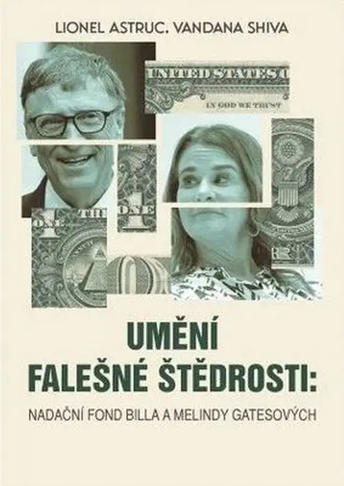 Umění falešné štědrosti - Nadace Billa a Melindy Gatesových - Vandana Shiva