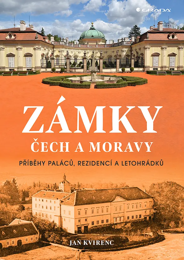 Zámky Čech a Moravy - Příběhy paláců, rezidencí a letohrádků