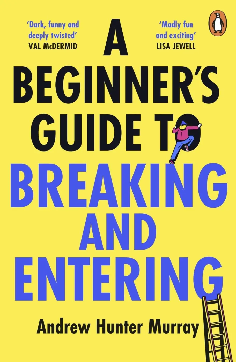A Beginner’s Guide to Breaking and Entering - Andrew Hunter Murray
