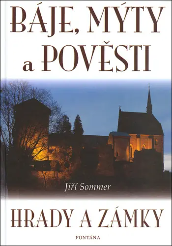 Báje, mýty a pověsti - Hrady a zámky - Jiří Sommer