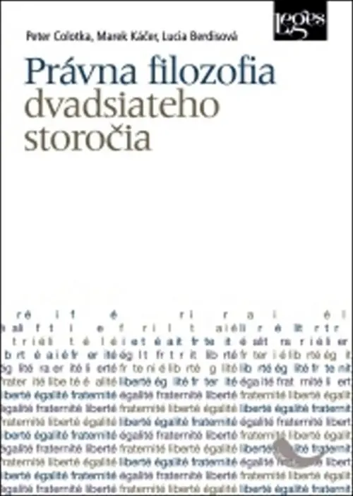 Právna filozofia dvadsiateho storočia - Lucia Berdisová; Marek Káčer; Peter Colotka