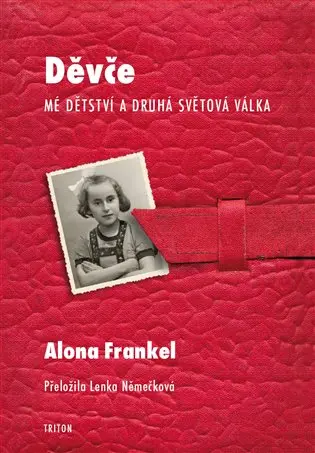 Děvče - Mé dětství a druhá světová válka - Alona Frankel