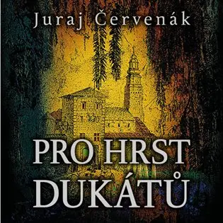 Pro hrst dukátů - 2  (Čte Marek Holý) (audiokniha) - Juraj Červenák