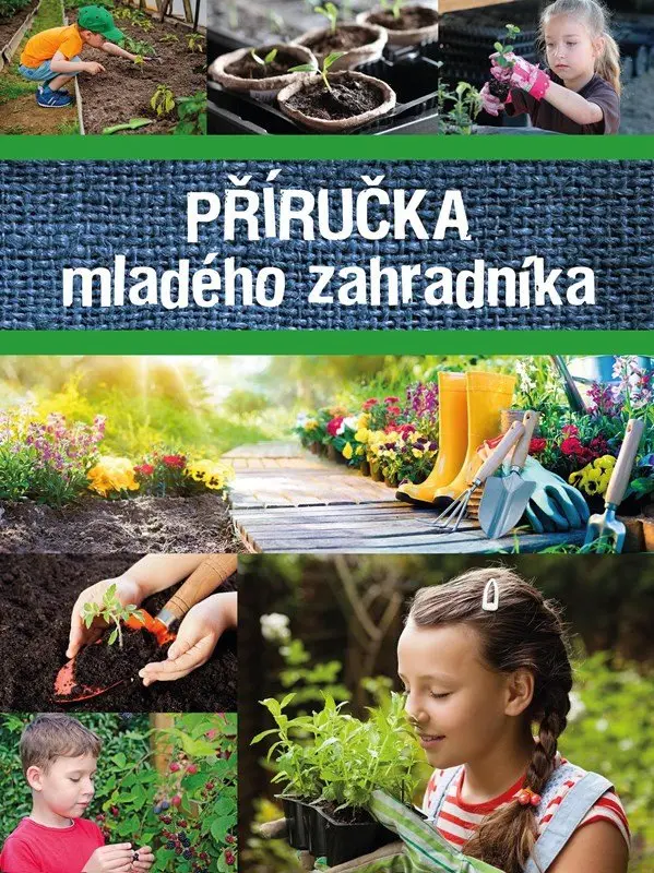 Příručka mladého zahradníka - kolektiv autorů