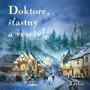 CD Doktore, šťastný a veselý! (audiokniha) - Patrick Taylor