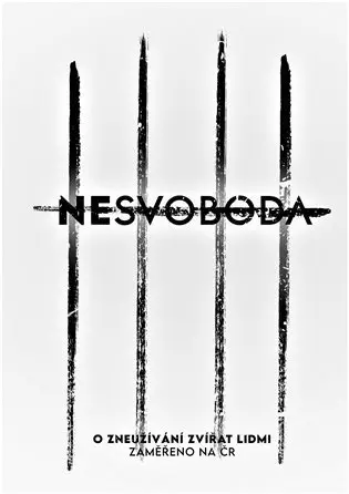 Nesvoboda - O zneužívání zvířat lidmi, zaměřeno na ČR - Lukáš Vincour