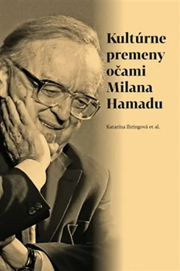 Kultúrne premeny očami Milana Hamadu - Katarína Ihringová