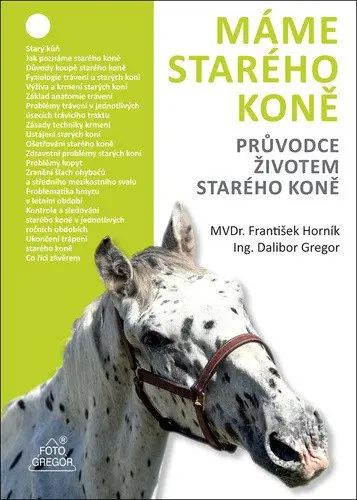 Máme starého koně - Průvodce životem starého koně - Dalibor Gregor