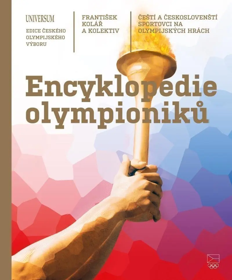 Encyklopedie olympioniků: Čeští a českoslovenští sportovci na olympijských hrách - kolektiv autorů
