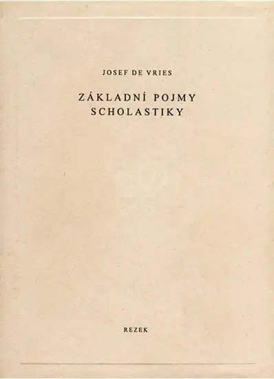 Základní pojmy scholastiky - Josef de Vries