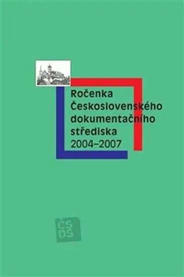 Ročenka Československého dokumentačního střediska 2004-2007 - Vilém Prečan