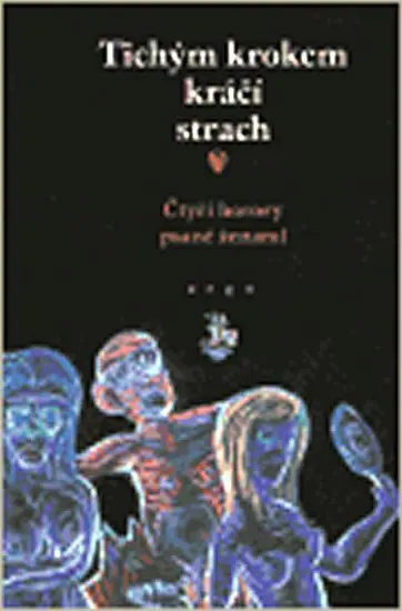 Tichým krokem kráčí strach-Čtyři horory psané žena - Pavel Růt