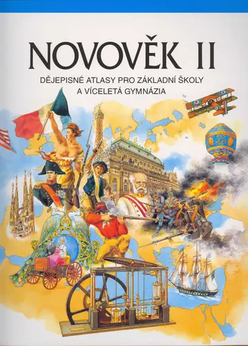 Novověk II. - Dějepisné atlasy pro ZŠ a víceletá gymnázia - Helena Mandelová