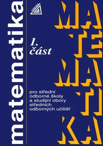 Matematika pro SOŠ a studijní obory SOU, 1. část