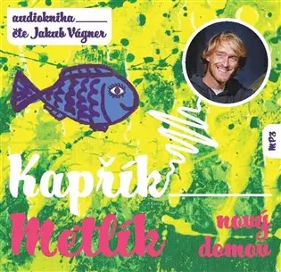 Kapřík Metlík nový domov - (Čte Jakub Vágner) (audiokniha) - Jan Opatřil