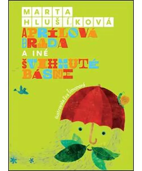 Aprílová brada a iné švihnuté básne - Marta Hlušíková, Eva Šimonová (ilustrátor)
