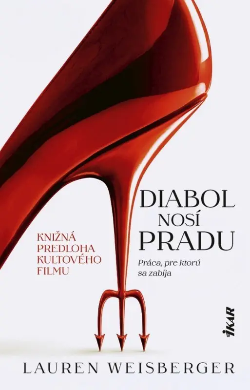 Diabol nosí Pradu (Práca pre ktorú sa zabíja) - Lauren Weisberger,Diabol nosí Pradu (Práca pre ktorú sa zabíja) - Lauren Weisberger - kniha z kategori