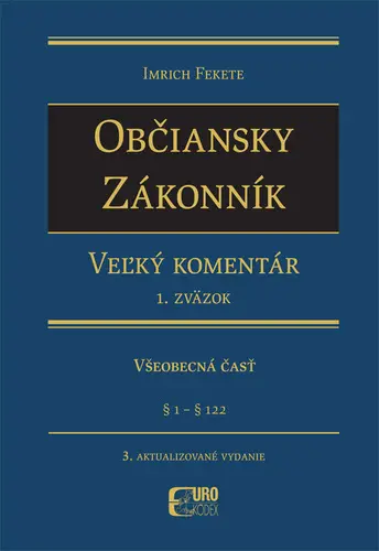 Občiansky zákonník - Veľký komentár (3. zväzok) (Dedenie a záväzky - Všeobecná časť (§ 460 - § 587)) - Imrich Fekete