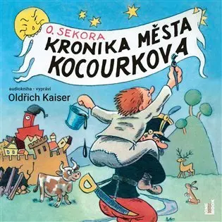 CD Kronika města Kocourkova (Čte Oldřich Kaiser) (audiokniha) - Ondřej Sekora