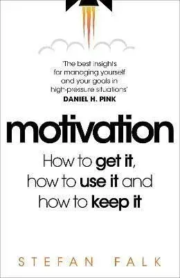 Motivation (How to get it, how to use it and how to keep it) - Stefan Falk