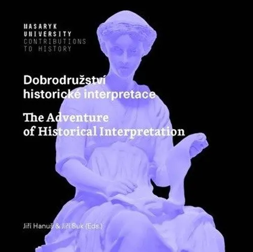 Dobrodružství historické interpretace - Jiří Suk