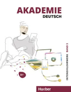 Akademie Deutsch B1+. Band 1- Intensivlehrwerk mit Audios online - Sabrina Schmohl
