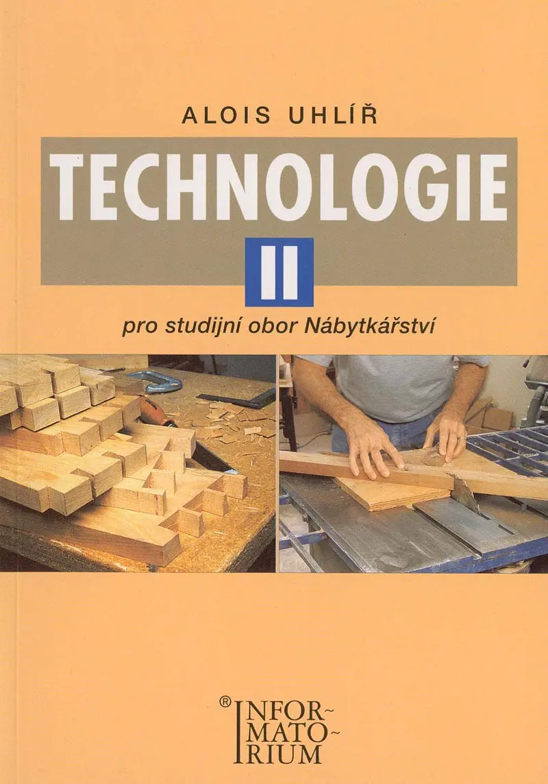 Technologie II - Pro studijní obor Nábytkářství - Alois Uhlíř