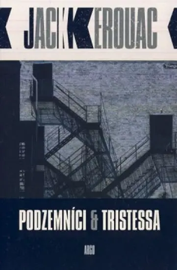 Podzemníci a Tristessa - Jack Kerouac