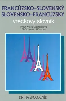 Francúzsko-slovenský a slovensko-francúzsky vreckový slovník -  Irena Liščáková