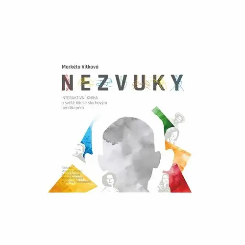 NEZVUKY - interaktivní kniha o světě lidí se sluchovým hendikepem - Markéta Vítková