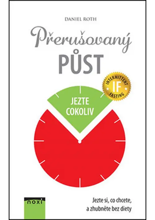 Přerušovaný půst - Jezte si, co chcete, a zhubněte bez diety
