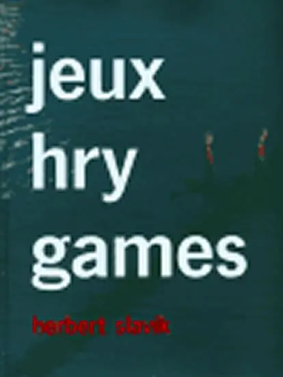 Jeux - hry - games - Herbert Slavík