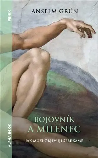 Bojovník a milenec - Jak muži objevují sebe samé - Anselm Grün