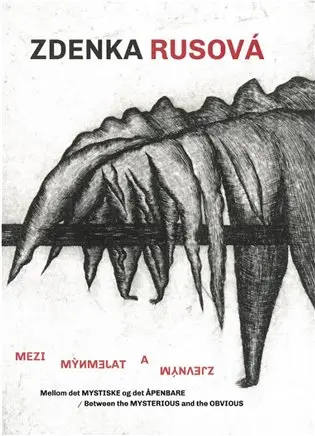 Zdenka Rusová: Mezi tajemným a zjevným - Zdenka Rusová