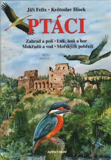 Ptáci - Zahrad a polí, Luk a lesů, Mokřa - Květoslav Hísek